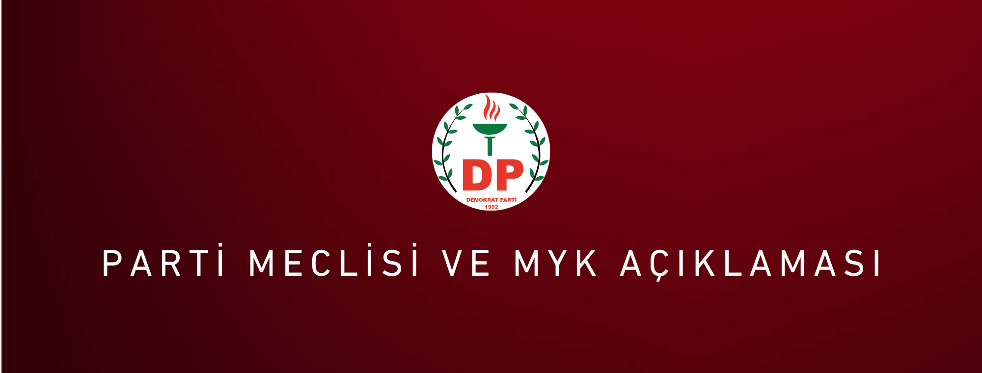 PARTİ MECLİSİ ve MYK AÇIKLAMASI