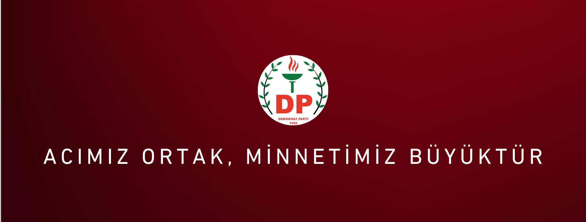 Acımız Ortak Minnetimiz Büyüyüktür.