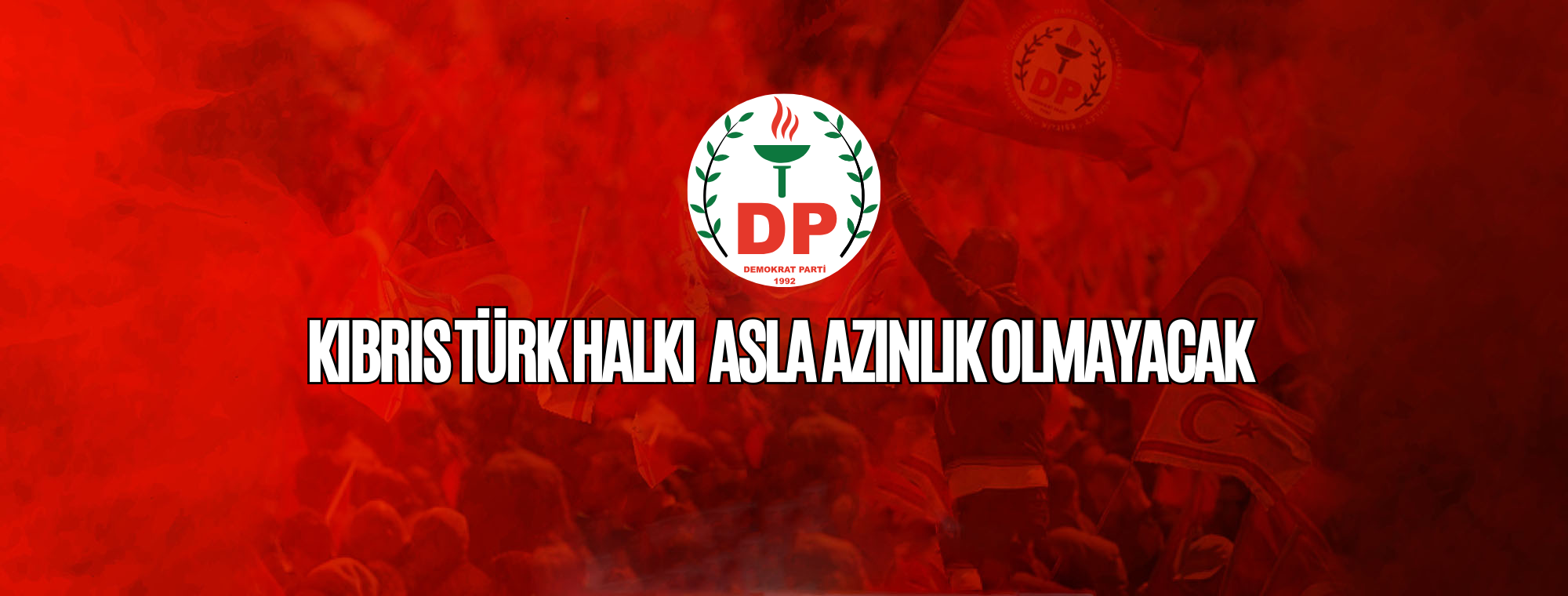 Kıbrıs Türk halkı Asla Azınlık Olmayacak!
